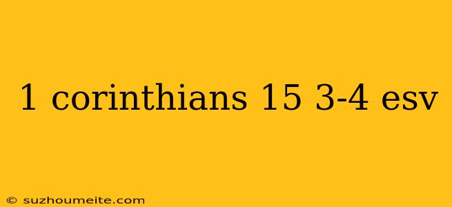 1 Corinthians 15 3-4 Esv