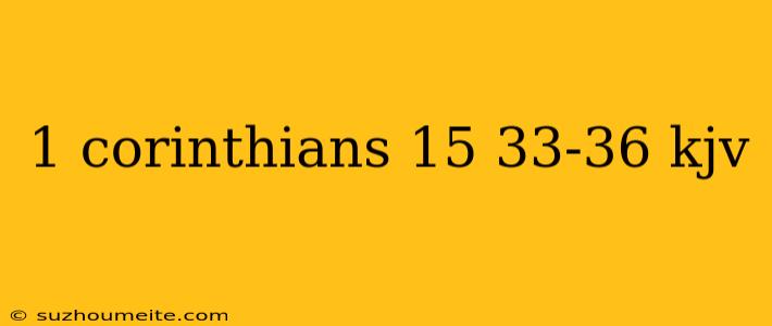 1 Corinthians 15 33-36 Kjv