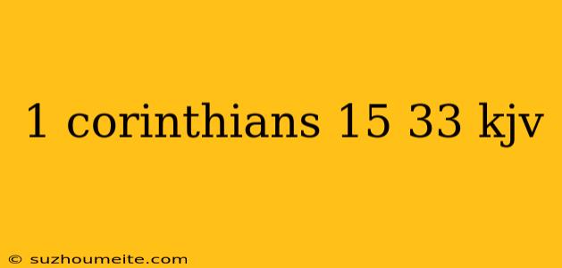 1 Corinthians 15 33 Kjv