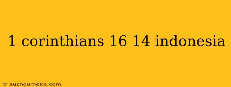 1 Corinthians 16 14 Indonesia