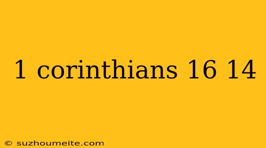 1 Corinthians 16 14