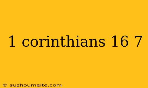 1 Corinthians 16 7