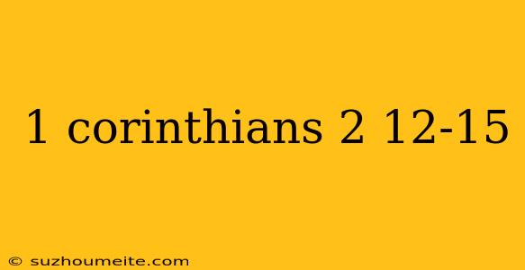 1 Corinthians 2 12-15