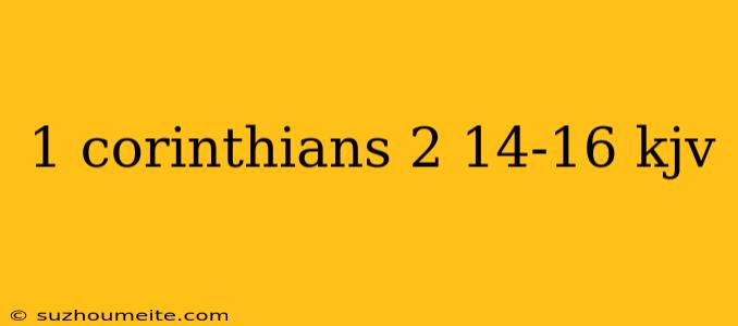 1 Corinthians 2 14-16 Kjv