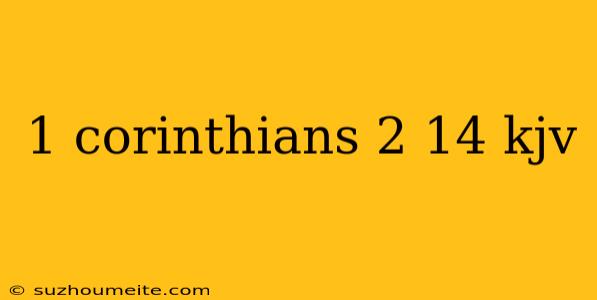 1 Corinthians 2 14 Kjv