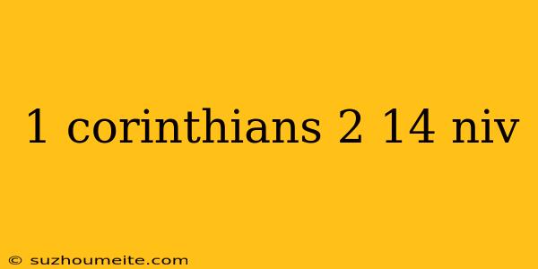 1 Corinthians 2 14 Niv