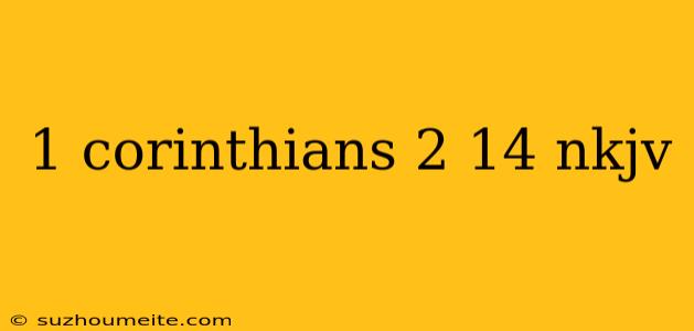 1 Corinthians 2 14 Nkjv