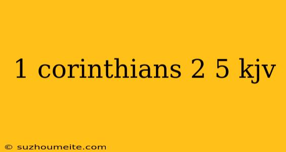 1 Corinthians 2 5 Kjv