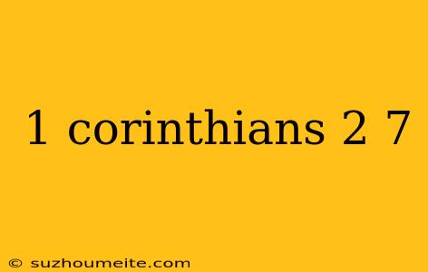 1 Corinthians 2 7