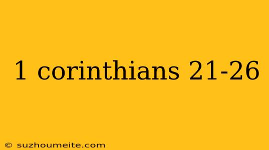 1 Corinthians 21-26