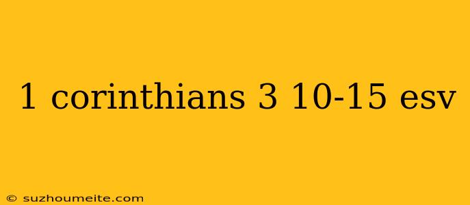 1 Corinthians 3 10-15 Esv