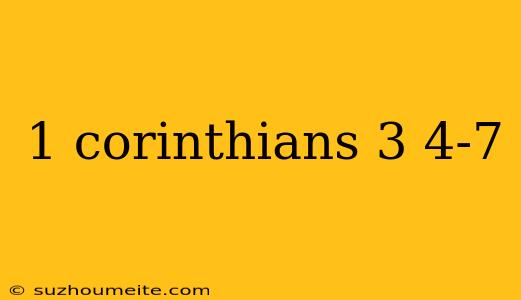 1 Corinthians 3 4-7