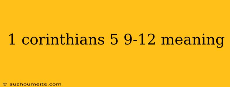 1 Corinthians 5 9-12 Meaning