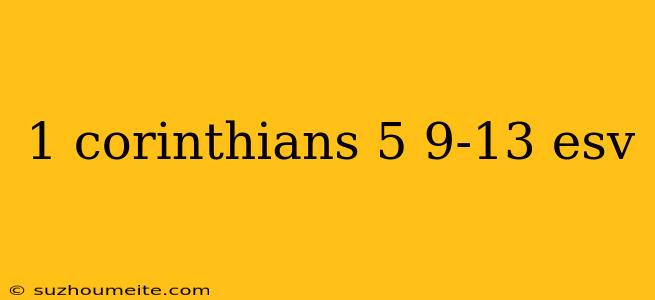 1 Corinthians 5 9-13 Esv