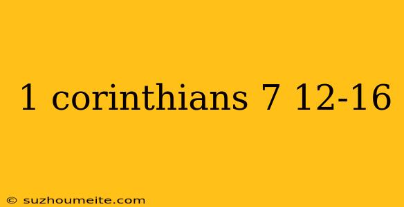 1 Corinthians 7 12-16