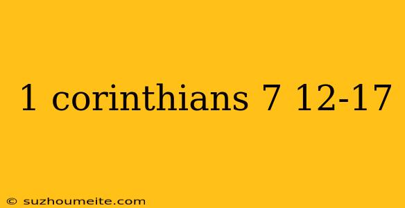 1 Corinthians 7 12-17