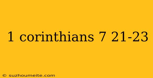 1 Corinthians 7 21-23