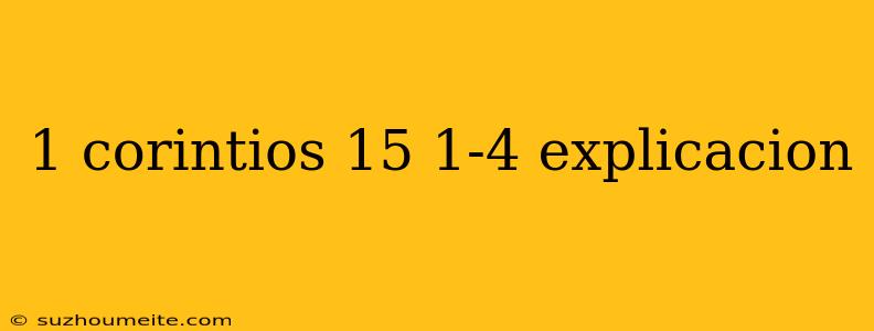 1 Corintios 15 1-4 Explicacion