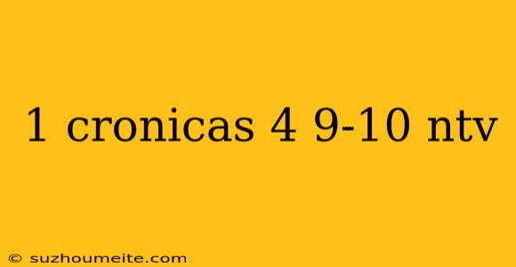 1 Cronicas 4 9-10 Ntv