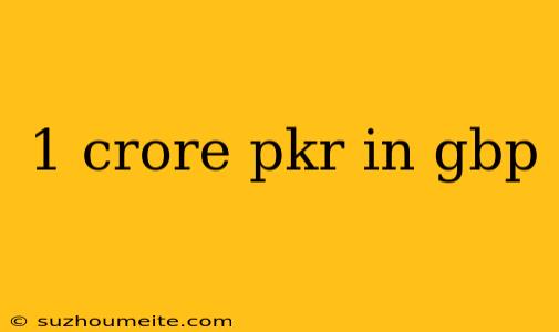 1 Crore Pkr In Gbp