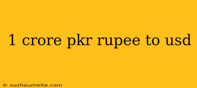 1 Crore Pkr Rupee To Usd