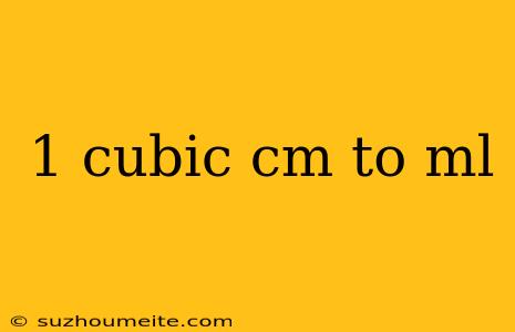 1 Cubic Cm To Ml