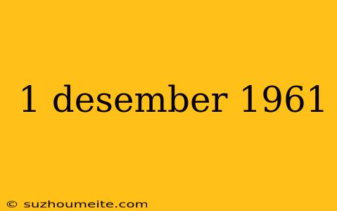 1 Desember 1961