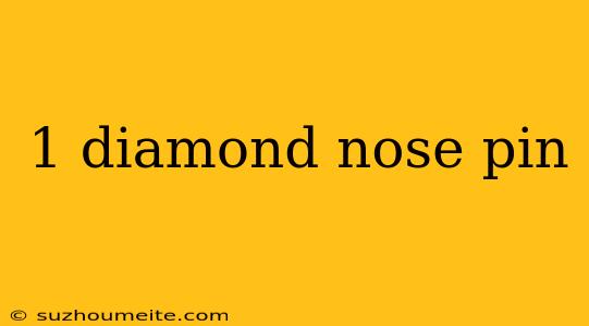 1 Diamond Nose Pin