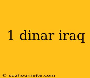 1 Dinar Iraq