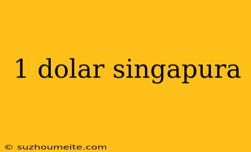 1 Dolar Singapura