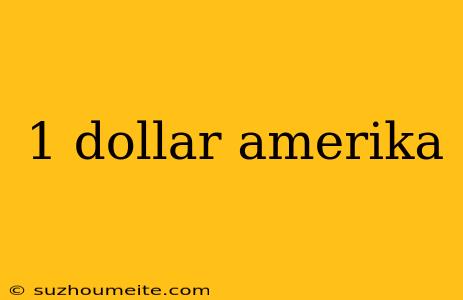 1 Dollar Amerika