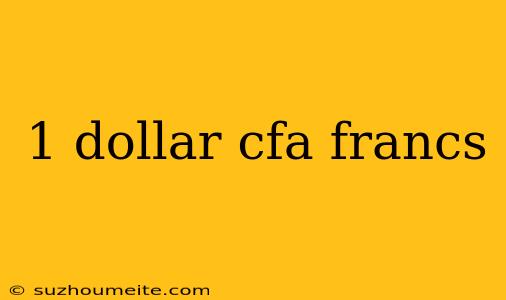 1 Dollar Cfa Francs