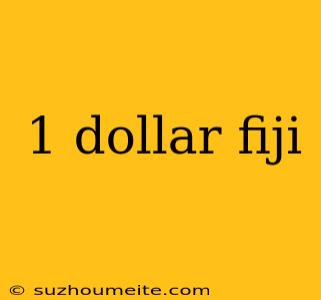 1 Dollar Fiji