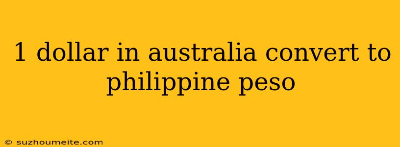 1 Dollar In Australia Convert To Philippine Peso