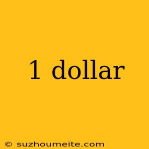 1 Dollar