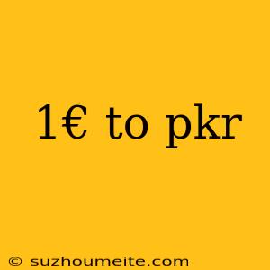 1€ To Pkr