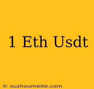 1 Eth = Usdt