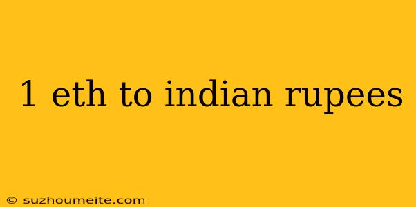 1 Eth To Indian Rupees