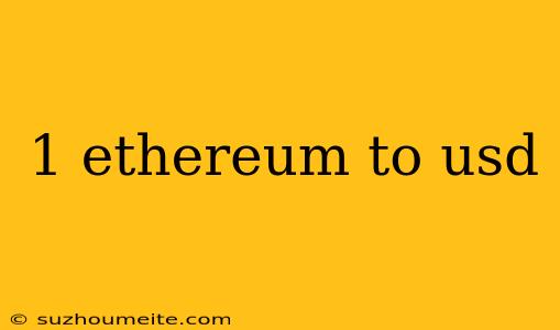 1 Ethereum To Usd