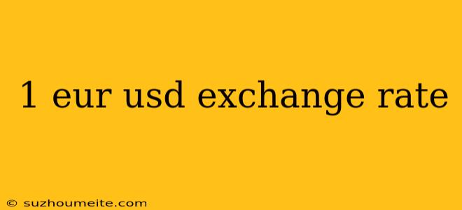 1 Eur Usd Exchange Rate