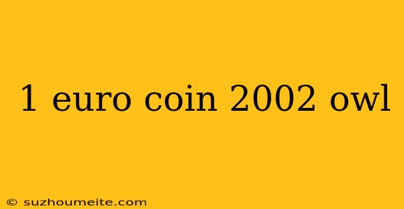 1 Euro Coin 2002 Owl