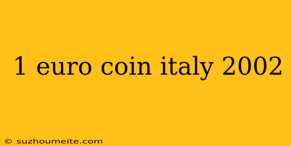 1 Euro Coin Italy 2002