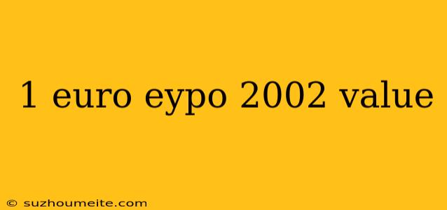 1 Euro Eypo 2002 Value