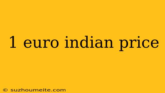 1 Euro Indian Price