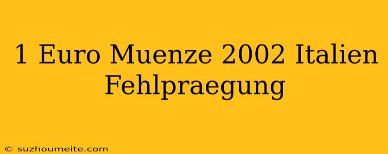 1 Euro Münze 2002 Italien Fehlprägung