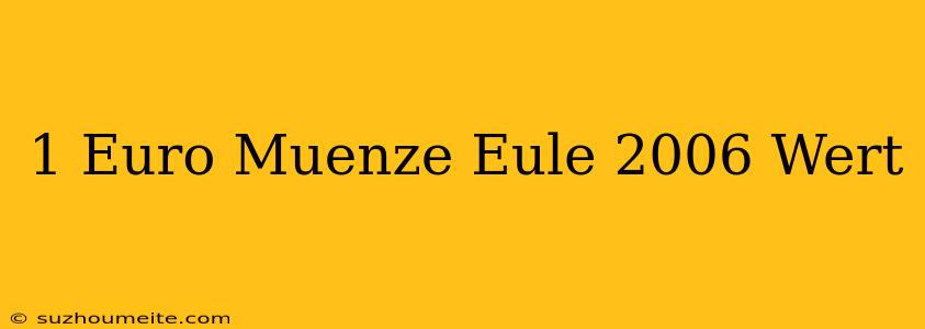 1 Euro Münze Eule 2006 Wert