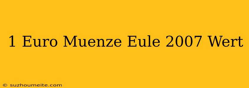 1 Euro Münze Eule 2007 Wert