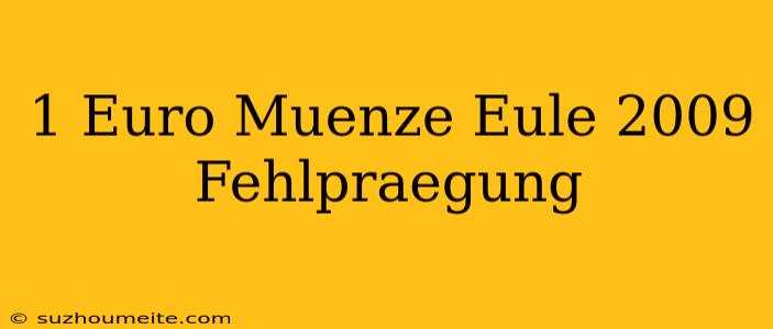 1 Euro Münze Eule 2009 Fehlprägung