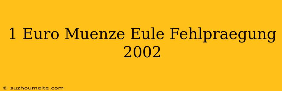 1 Euro Münze Eule Fehlprägung 2002