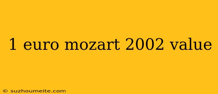 1 Euro Mozart 2002 Value